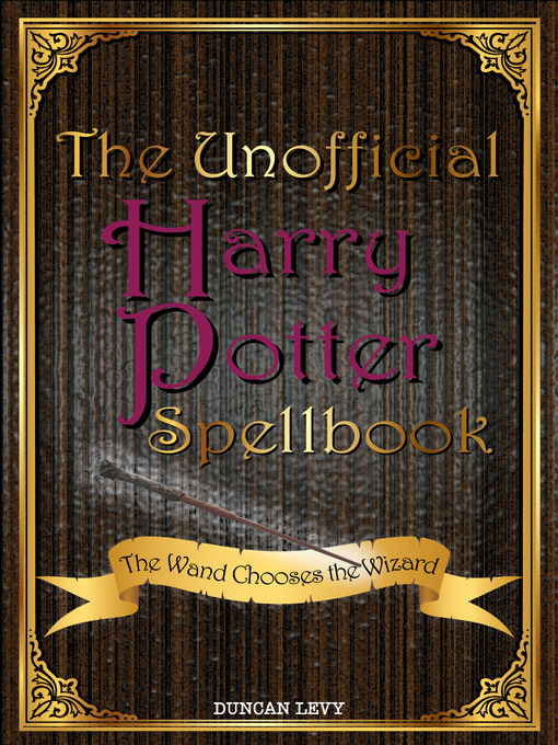 Title details for The Unofficial Harry Potter Spellbook by Duncan Levy - Wait list